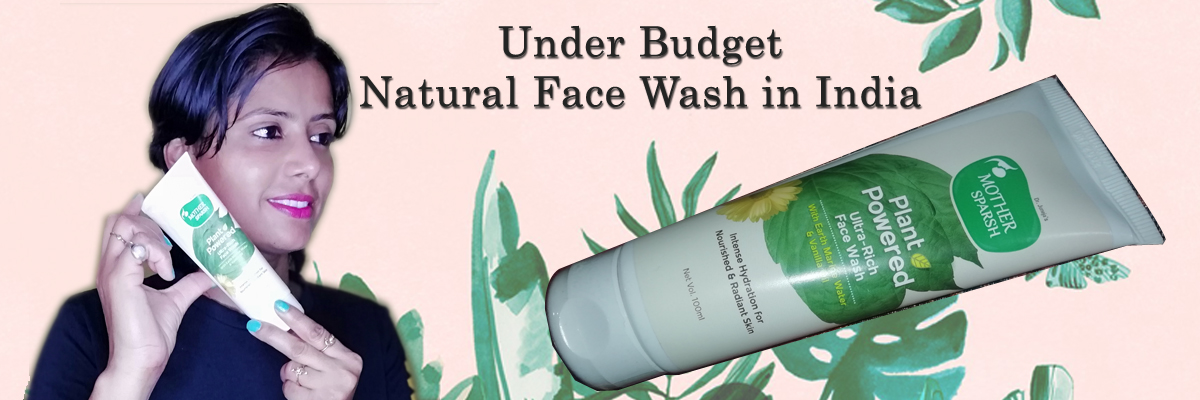 Top 5 Under Budget Natural Face Wash India 2021 copy