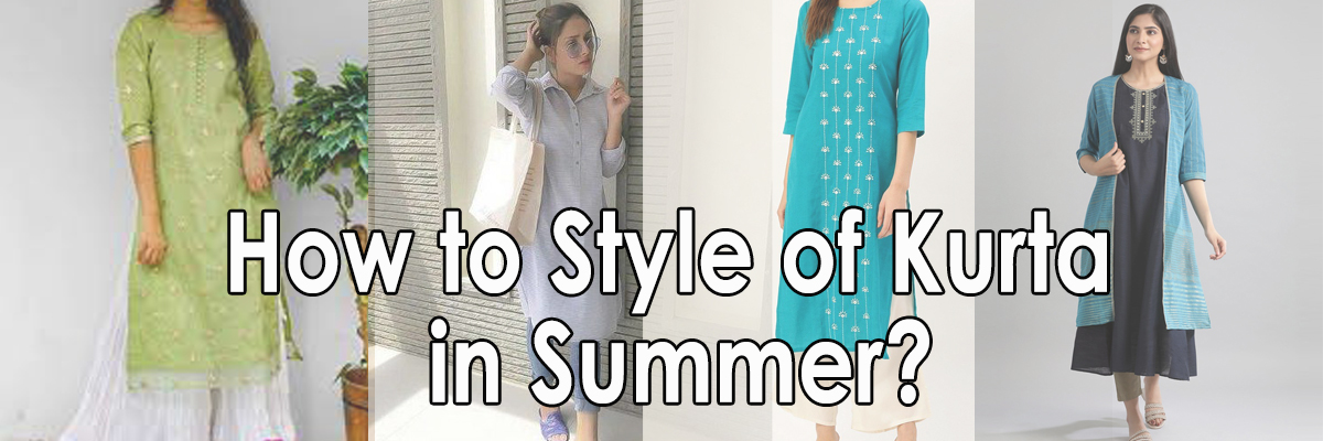 how to style a kurta in summers