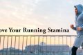 how to improve your running stamina- incredible lifestyle