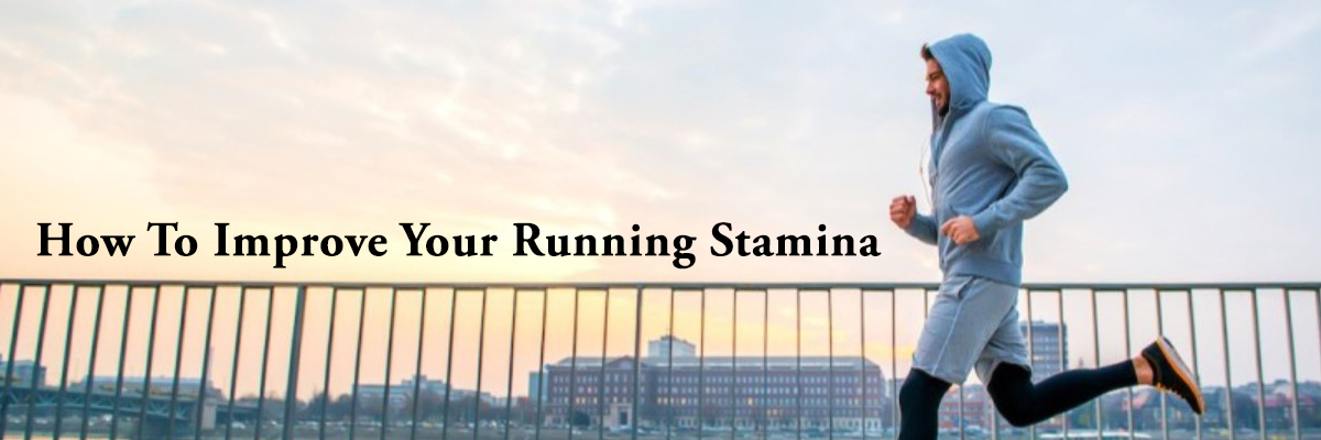 how to improve your running stamina- incredible lifestyle