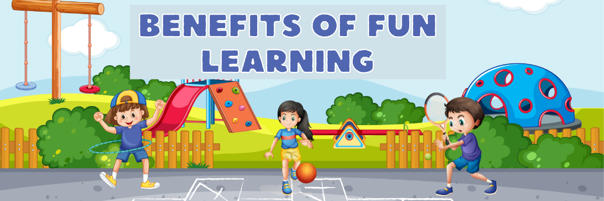 Benefits Of Fun Learning